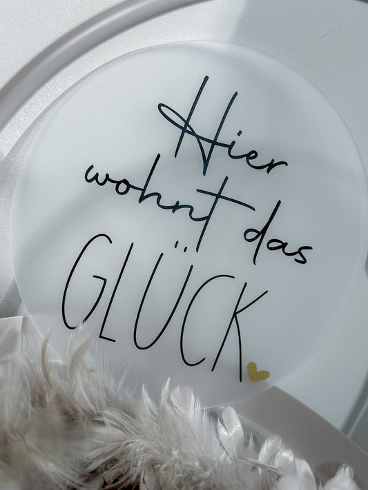 Scheibe "Hier wohnt das Glück"