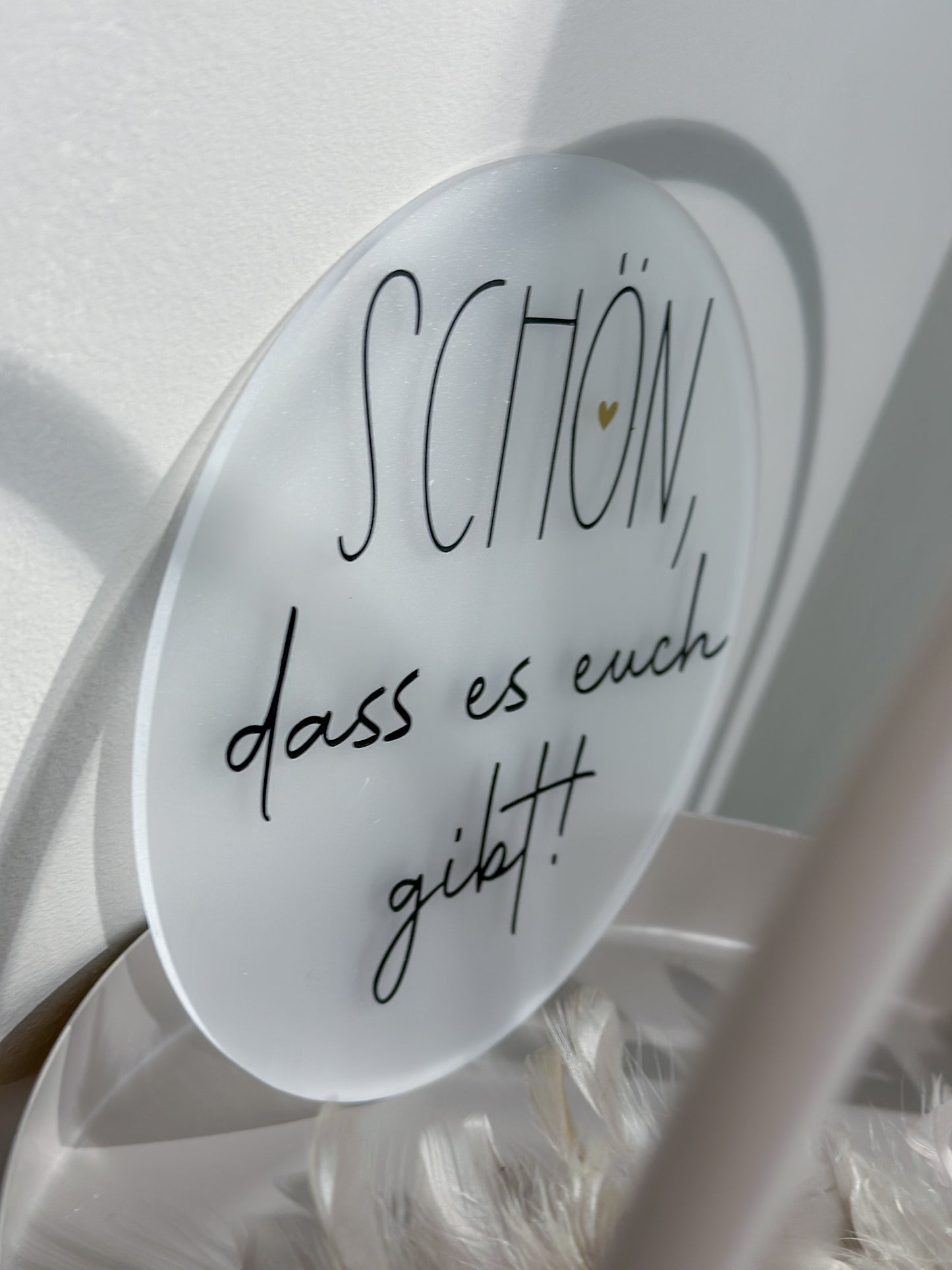 Scheibe "Schön, dass es euch gibt"