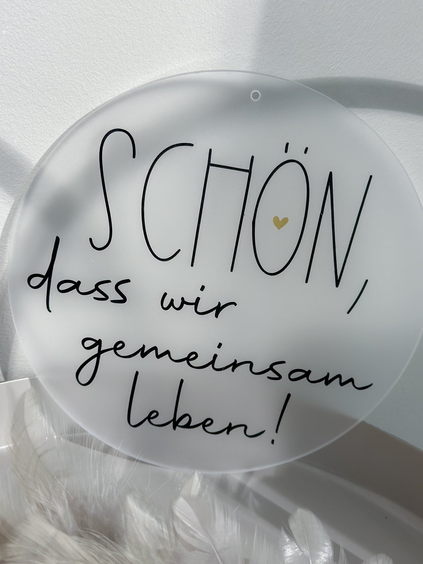 Scheibe "Schön, dass wir gemeinsam leben"