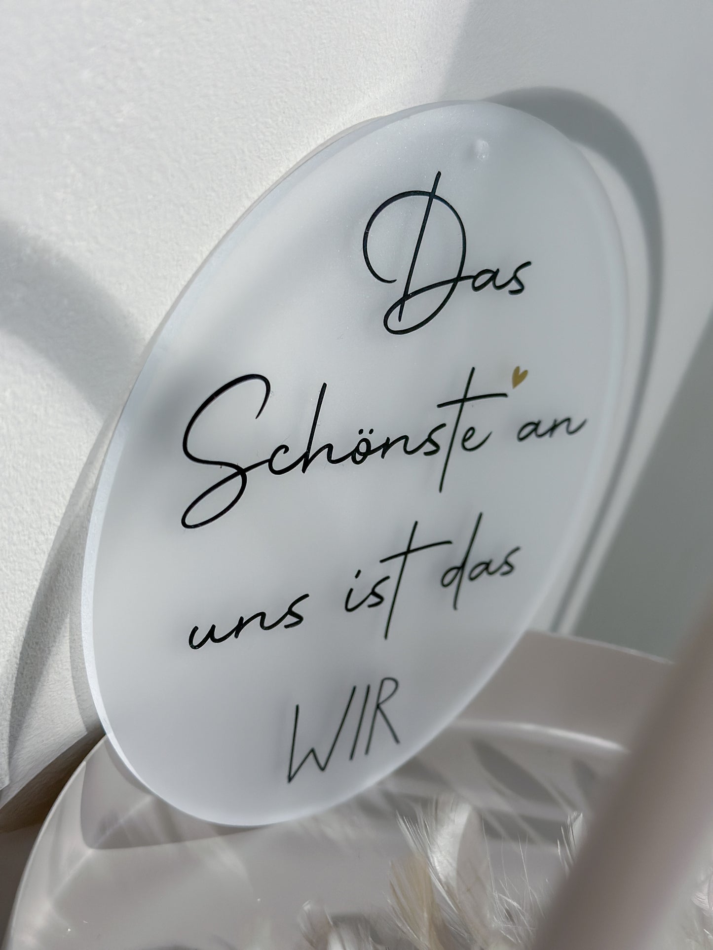 Scheibe "Das Schönste an uns ist das WIR"